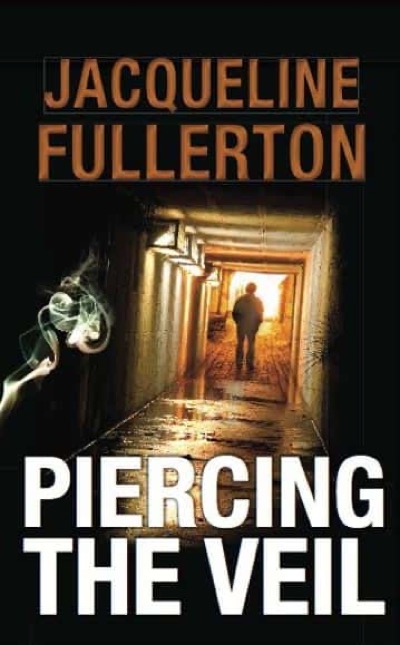 Piercing the Veil by Jacqueline Fullerton