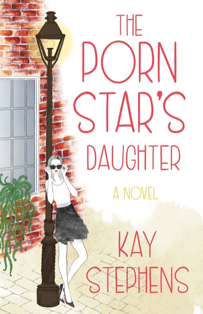 The Porn Star's Daughter by Kay Stephens