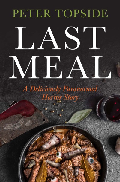 Last Meal by Peter Topside