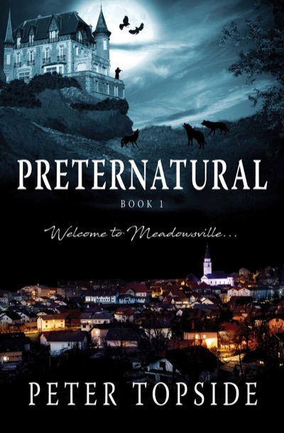 Preternatural Book 1 by Peter Topside