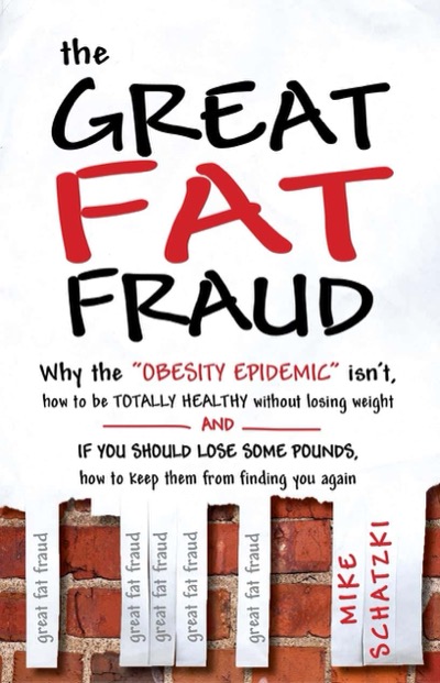 The Great Fat Fraud by Mike Schatzki