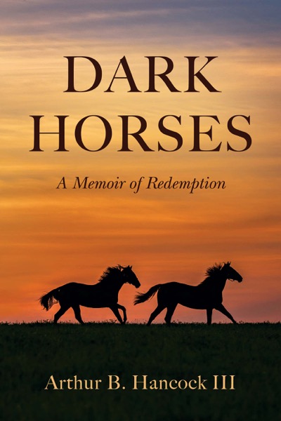 Dark Horses by Arthur B. Hancock III