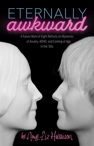 Eternally Awkward by Amy Liz Harrison