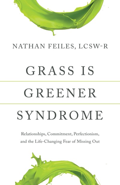 Grass Is Greener Syndrome by Nathan Feiles
