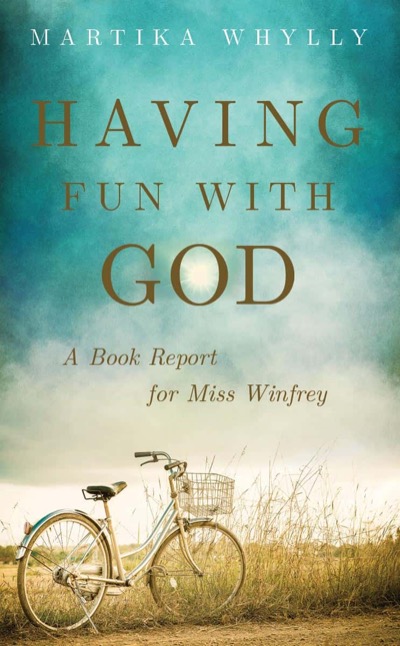 Having Fun with God by Martika Whylly
