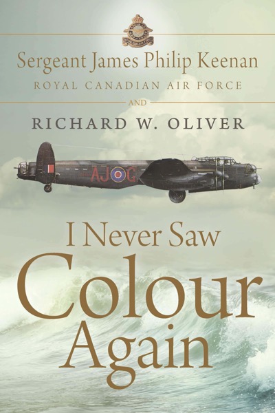 I Never Saw Colour Again by James Philip Keenan and Richard W. Oliver