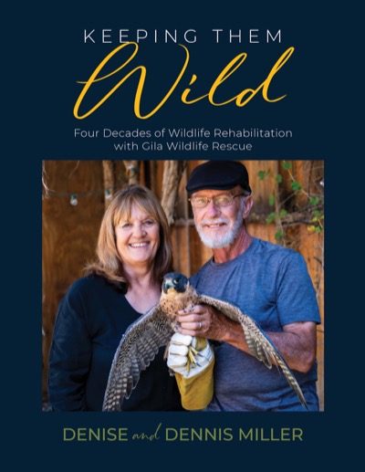 Keeping Them Wild by Denise and Dennis Miller